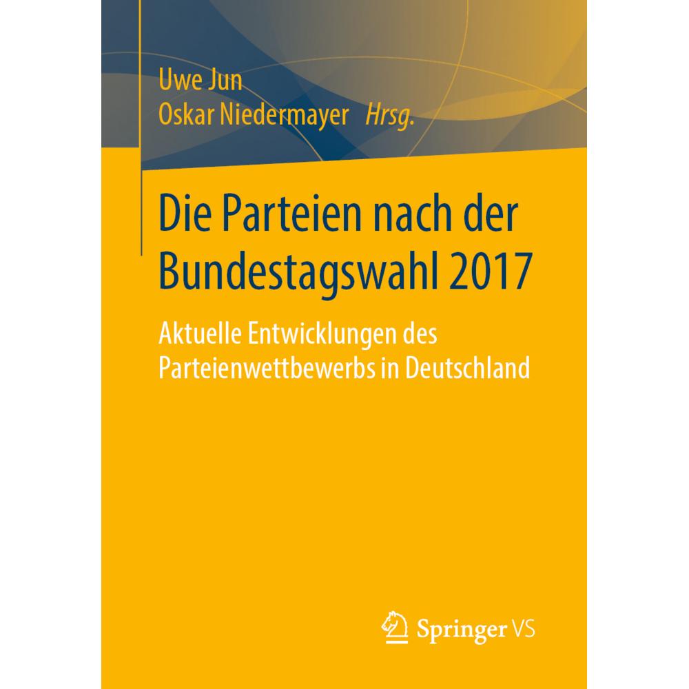 Die Parteien nach der Bundestagswahl 2017, Fachbücher von Oskar Niedermayer, Uwe Jun