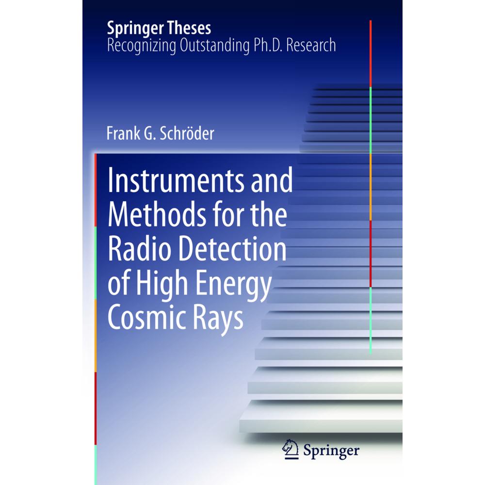 Instruments and Methods for the Radio Detection of High Energy Cosmic Rays, Fachbücher von Frank Schröder