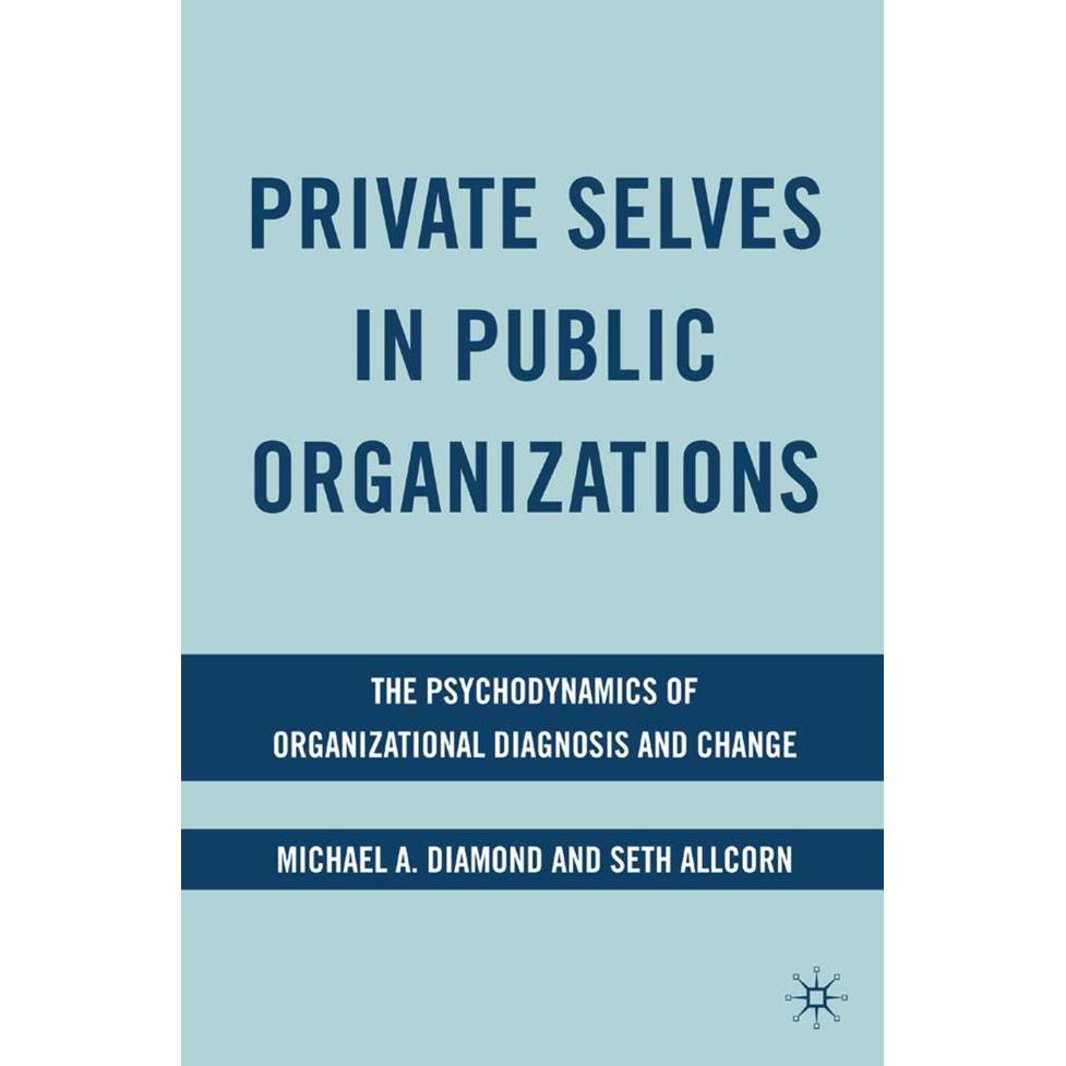 Private Selves in Public Organizations, Fachbücher von Seth Allcorn, M. Diamond