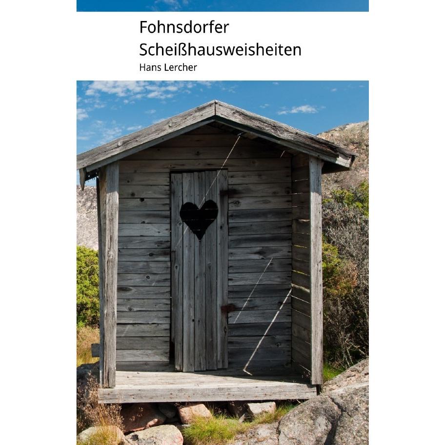 Fohnsdorfer Scheisshausweisheiten, Ratgeber von Hans Lercher