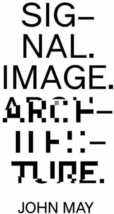 Actual product image Signal, Image, Architecture (English, Bruno Latour, John May, 2019)
