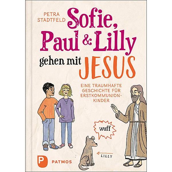 Sofie, Paul und Lilly gehen mit Jesus, Kinderbücher von Myrtille Bonnenfant, Petra Stadtfeld