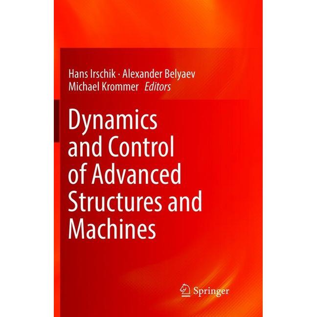 Dynamics and Control of Advanced Structures and Machines, Fachbücher von Hans Irschik, Michael Krommer, Alexander Belyae...