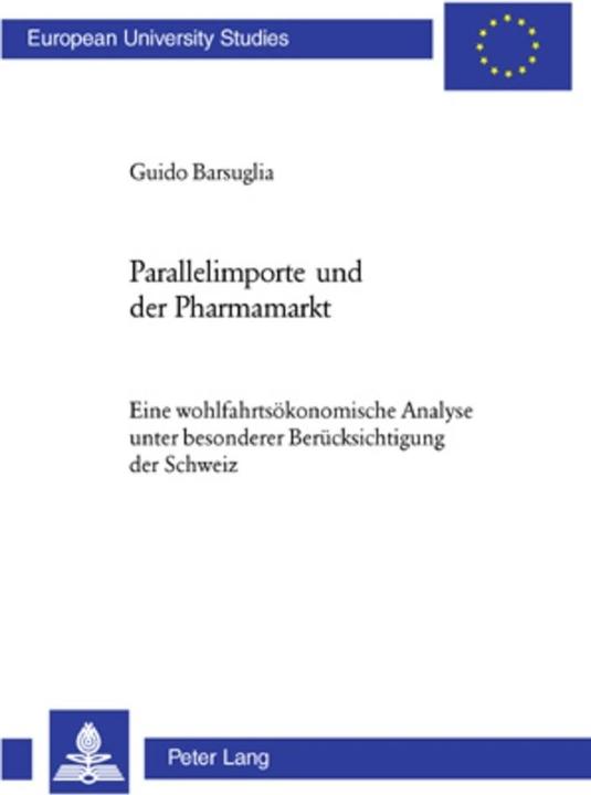 Energie-Label Parallelimporte und der Pharmamarkt (Deutsch, Guido Barsuglia, 2007)
