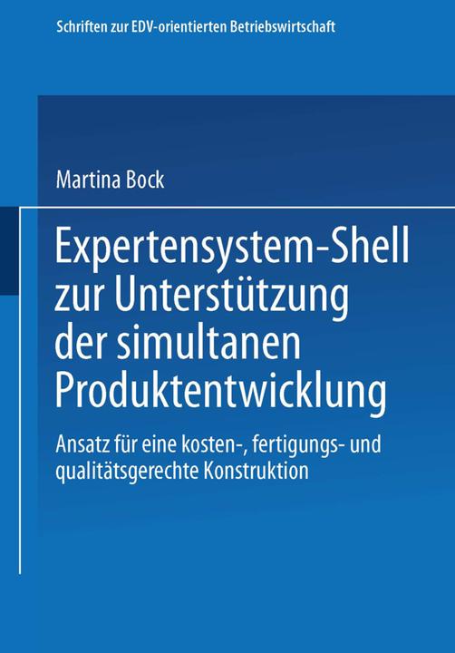 Produktbild Expertensystem-Shell zur Unterstützung der simultanen Produktentwicklung (Deutsch, Martina Bock, 2013)