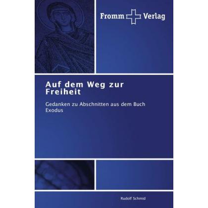 Auf dem Weg zur Freiheit, Fachbücher von Rudolf Schmid