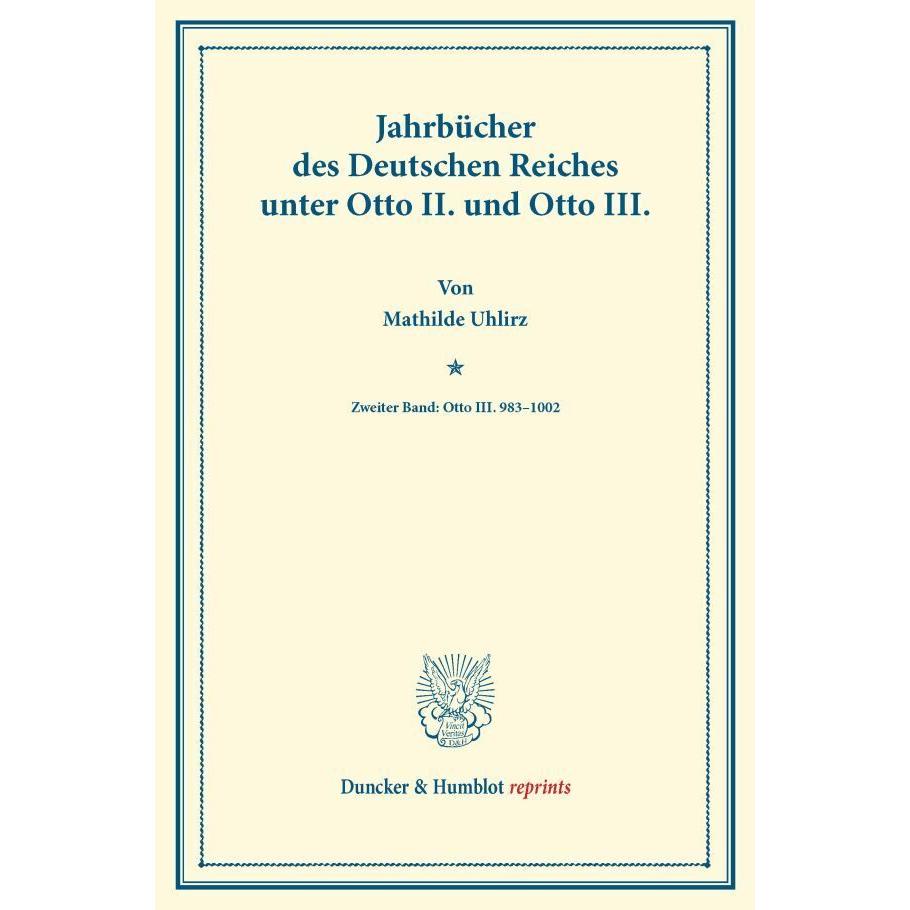 Jahrbücher des Deutschen Reiches unter Otto II. und Otto III., Fachbücher von Mathilde Uhlirz