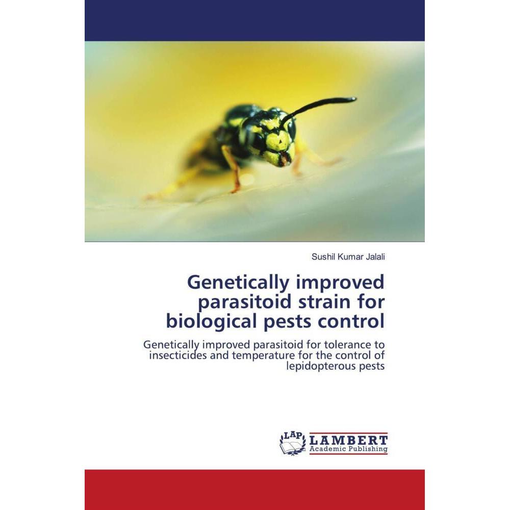Genetically improved parasitoid strain for biological pests control, Fachbücher von Sushil Kumar Jalali