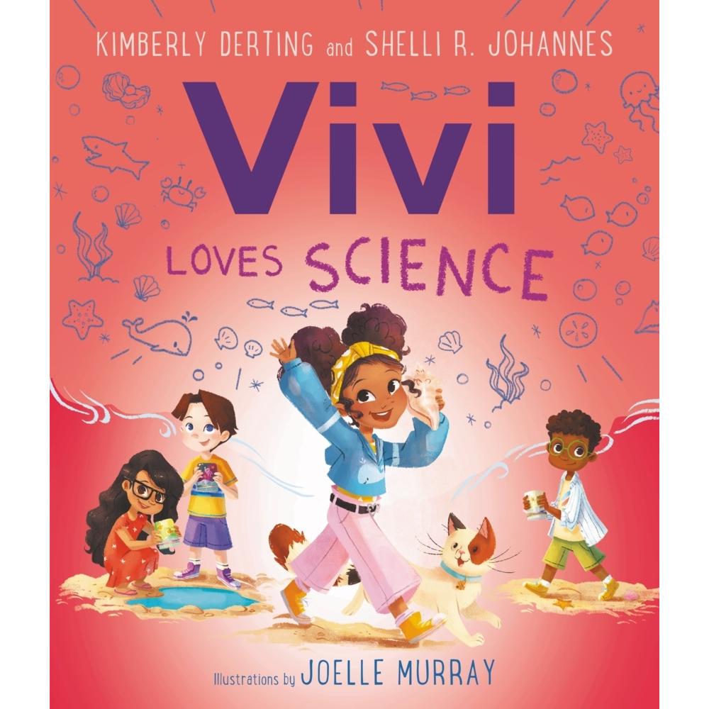 Vivi Loves Science, Kinderbücher von Kimberly Derting, Shelli R. Johannes, Joelle Murray