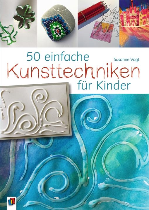 Produktbild 50 einfache Kunsttechniken für Kinder (Deutsch, Susanne Vogt, 2018)