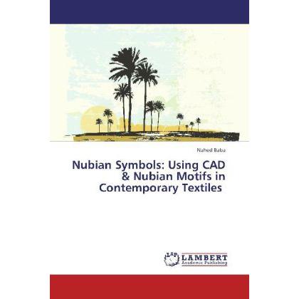 Nubian Symbols: Using CAD & Nubian Motifs in Contemporary Textiles, Fachbücher
