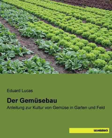 Produktbild Der Gemüsebau (Deutsch, Eduard Lucas, 2014)