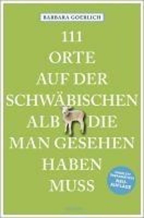 Image du produit 111 Orte auf der schwäbischen Alb, die man gesehen haben muss (Allemand, Barbara Goerlich, 2024)