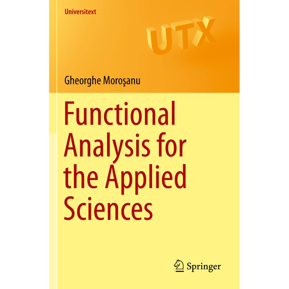 Functional Analysis for the Applied Sciences, Fachbücher von Gheorghe Morosanu
