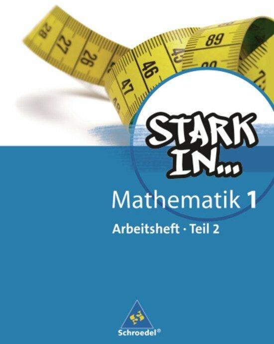 Produktbild Stark in Mathematik 1. Arbeitsheft 2 (Deutsch, Andrea Gotsche-Droetboom, Andreas Kittel, Eugen Bauhoff, Heinz Fehrmann, Kathrin Dieterich, Ludwig Augustin, Rolf Breiter, Sybille Stefener, Walter Kaub, 2008)