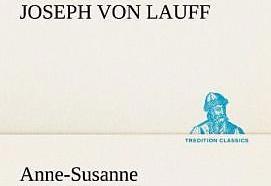 Produktbild Anne-Susanne (Deutsch, Joseph von Lauff, 2012)