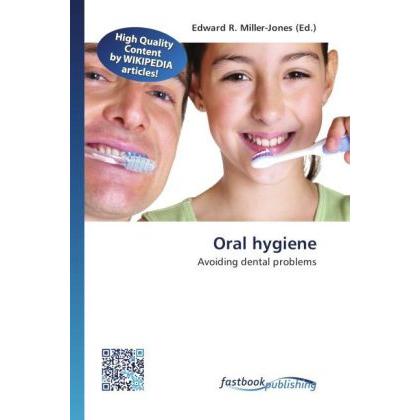 Oral hygiene, Fachbücher von Edward R. Miller-Jones
