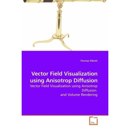 Vector Field Visualization using Anisotrop Diffusion, Fachbücher