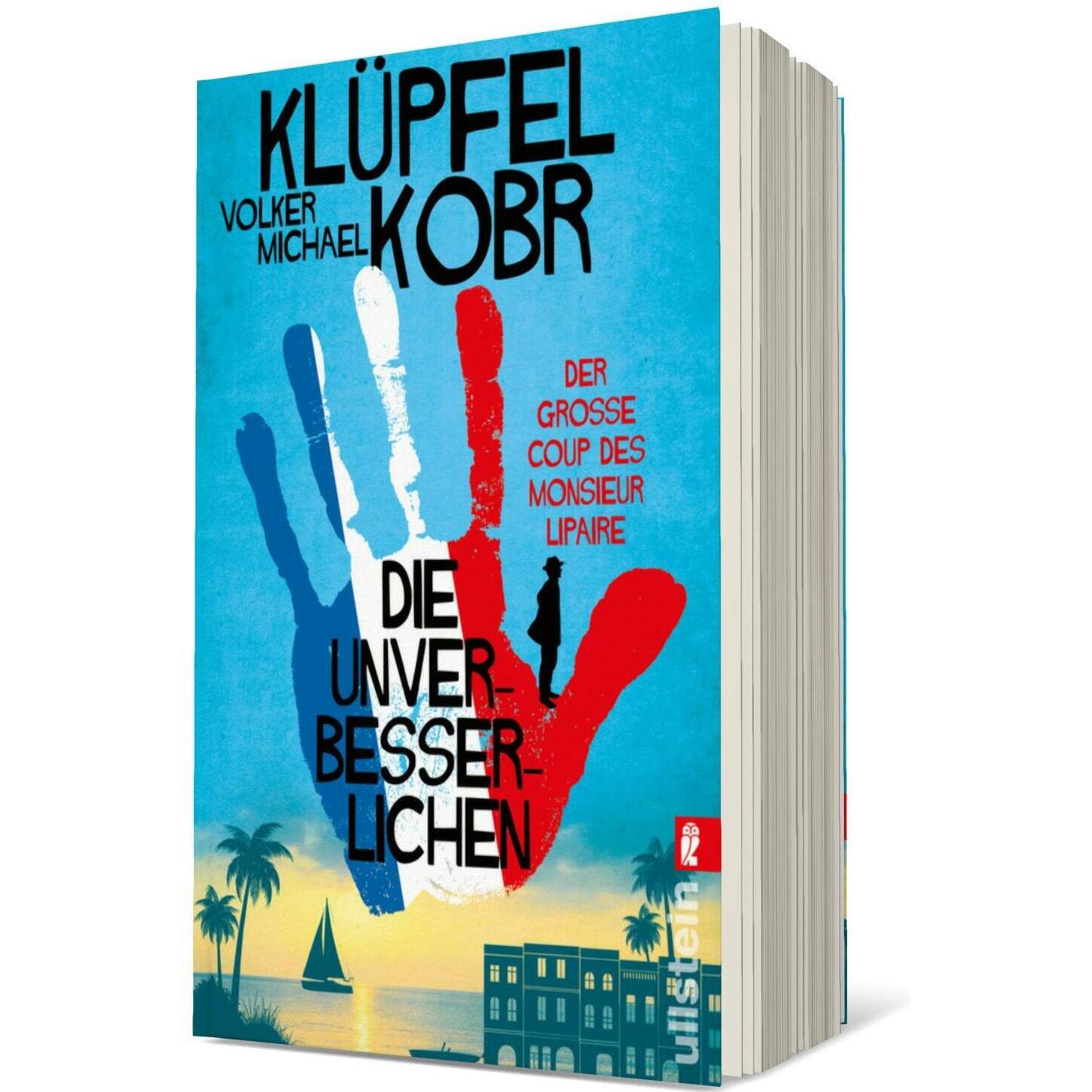 Die Unverbesserlichen – Der grosse Coup des Monsieur Lipaire (Die Unverbesserlichen 1), Belletristik von Volker Klüpfel,...