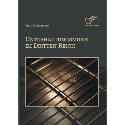 Unterhaltungsmusik im Dritten Reich, Fachbücher von Marc Brüninghaus