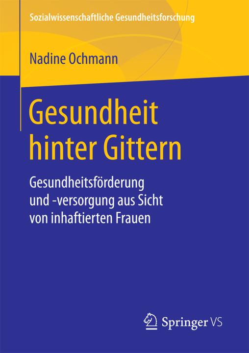 Produktbild Gesundheit hinter Gittern (Deutsch, Nadine Ochmann, 2018)