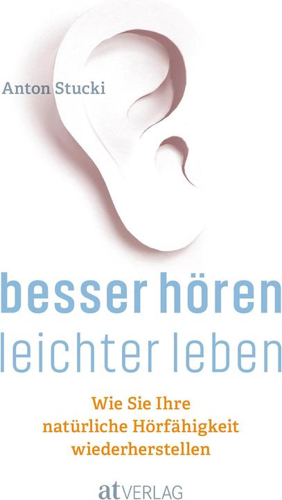 Produktbild Besser hören leichter leben (Deutsch, Anton Stucki, 2018)