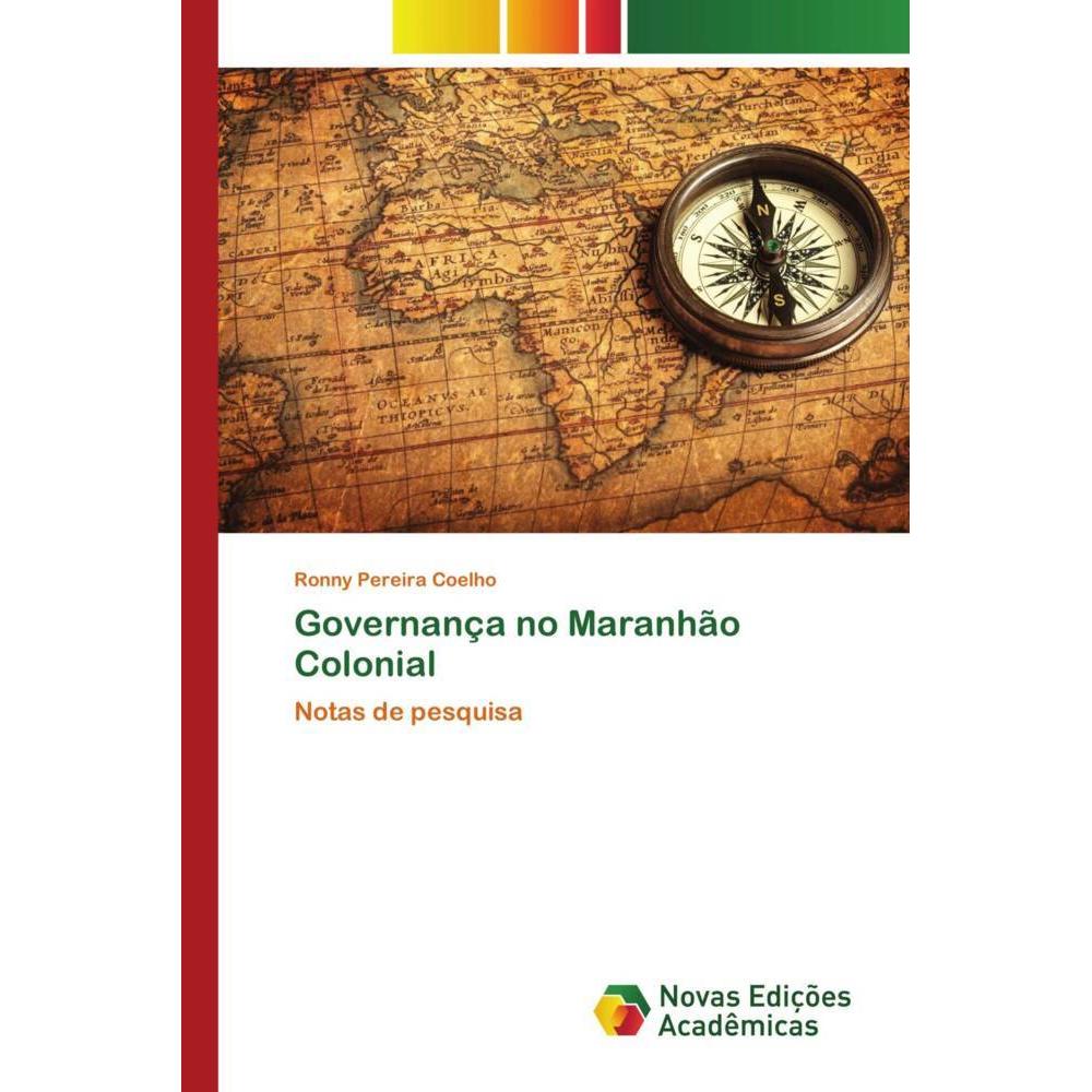 Governança no Maranhão Colonial, Fachbücher von Ronny Pereira Coelho