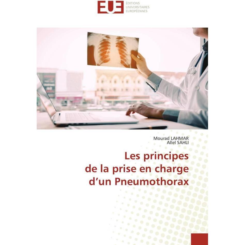 Les principes de la prise en charge d'un Pneumothorax, Fachbücher von Mourad Lahmar, Allel SAHLI
