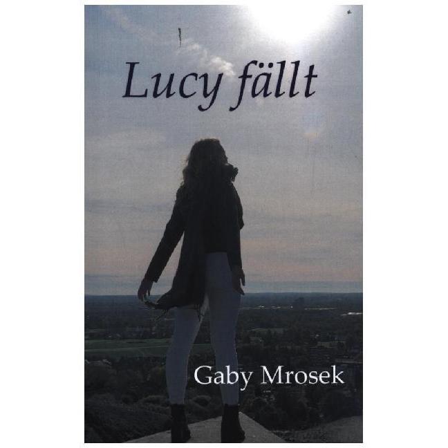 Mrosek:Lucy fällt, Belletristik von Gaby Mrosek