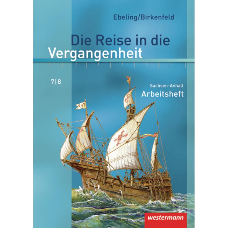 Die Reise in die Vergangenheit 7/8. Ausgabe 2010. Arbeitsheft. ST, Schulbücher von Steffi Kaltenborn, Uta Usener, Cathri...