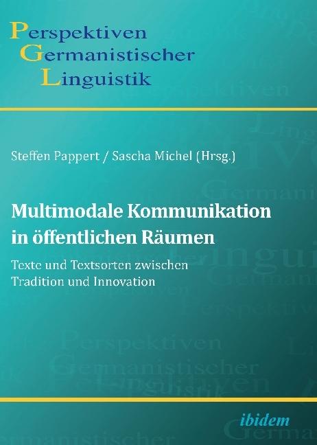 Produktbild Multimodale Kommunikation in öffentlichen Räumen (Deutsch, Sascha Michel, Steffen Pappert, 2018)