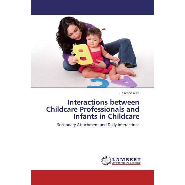 Interactions between Childcare Professionals and Infants in Childcare, Fachbücher