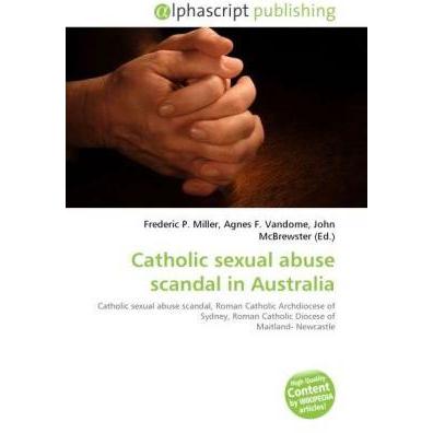 Catholic sexual abuse scandal in Australia, Fachbücher von Frederic P. Miller, Agnes F. Vandome, John McBrewster