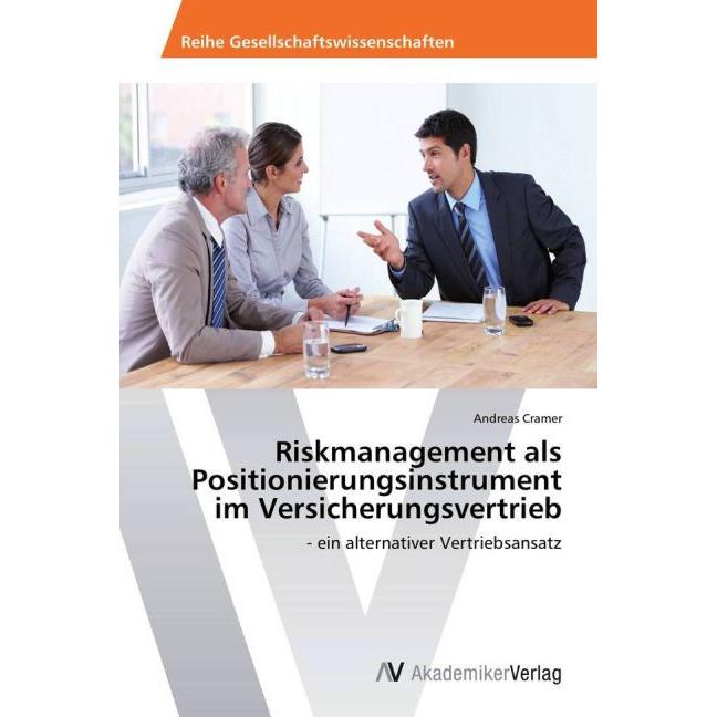 Riskmanagement als Positionierungsinstrument im Versicherungsvertrieb, Fachbücher von Andreas Cramer