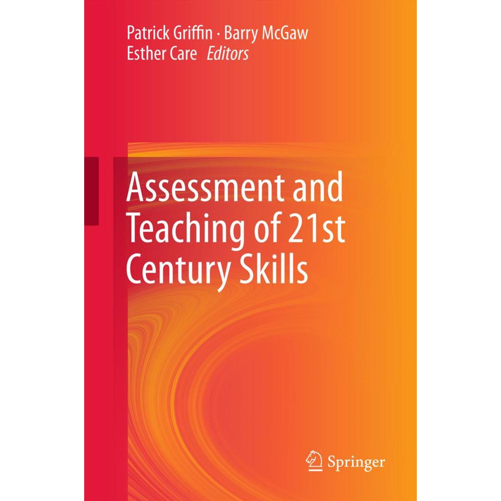 Assessment and Teaching of 21st Century Skills, Fachbücher von Patrick Griffin, Esther Care, Barry McGaw