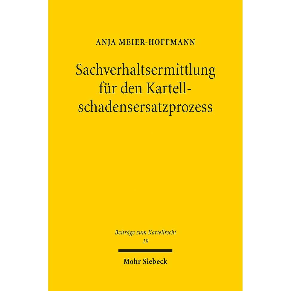 Sachverhaltsermittlung für den Kartellschadensersatzprozess, Fachbücher von Anja Meier-Hoffmann
