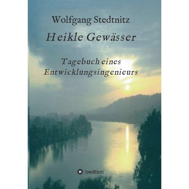Heikle Gewässer, Belletristik von Wolfgang Stedtnitz