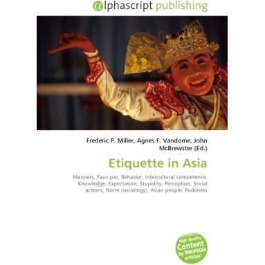 Etiquette in Asia, Fachbücher von Agnes F. Vandome, Frederic P. Miller, John McBrewster