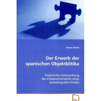 Der Erwerb der spanischen Objektklitika, Fachbücher von Verena Deicke