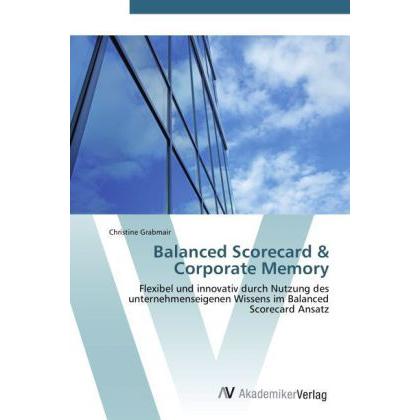 Balanced Scorecard & Corporate Memory, Fachbücher von Christine Grabmair