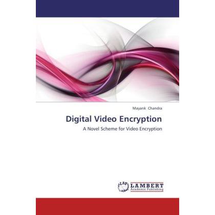 Digital Video Encryption, Fachbücher von Mayank Chandra