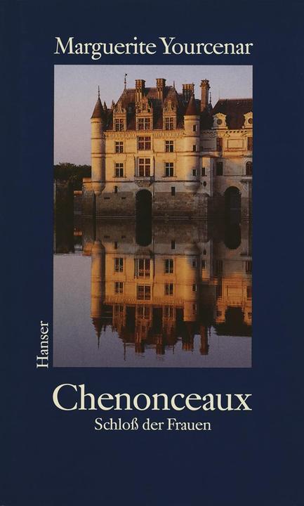 Produktbild Chenonceaux (Deutsch, Marguerite Yourcenar, 2001)