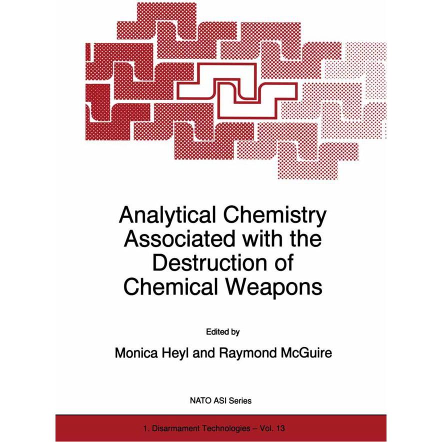 Analytical Chemistry Associated with the Destruction of Chemical Weapons, Fachbücher von Raymond R. McGuire, M. Heyl