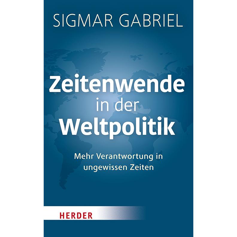 Zeitenwende in der Weltpolitik, Sachbücher von Sigmar Gabriel