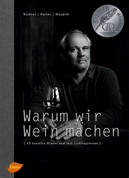 Produktbild Warum wir Wein machen (Deutsch, David Maupilé, Evangelos Pattas, Fritz Richter, 2015)