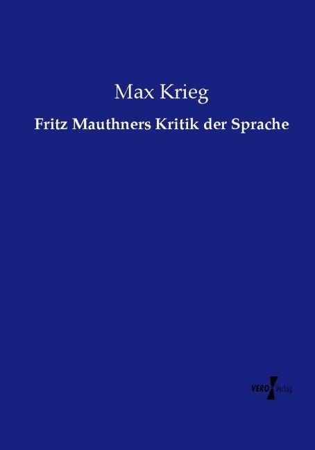 Produktbild Fritz Mauthners Kritik der Sprache (Deutsch, Max Krieg, 2015)