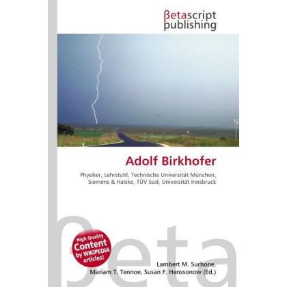 Adolf Birkhofer, Ratgeber von Lambert M. Surhone, Mariam T. Tennoe, Susan F. Henssonow