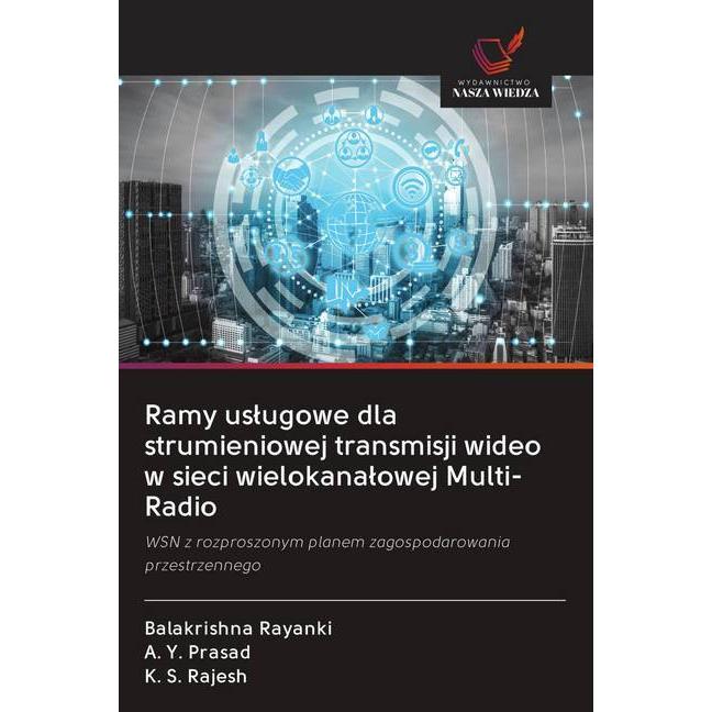 Ramy uslugowe dla strumieniowej transmisji wideo w sieci wielokanalowej Multi-Radio, Fachbücher von A. Y. Prasad, Balakr...