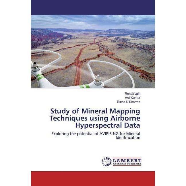Study of Mineral Mapping Techniques using Airborne Hyperspectral Data, Fachbücher von Richa U Sharma, Anil Kumar, Ronak ...