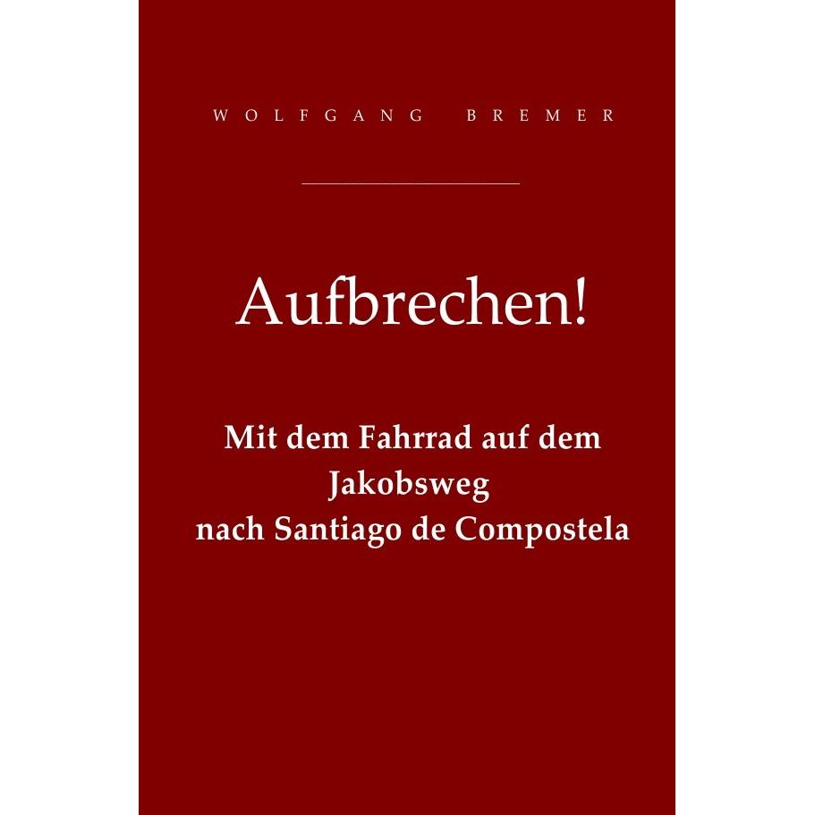 Aufbrechen!, Ratgeber von Wolfgang Bremer